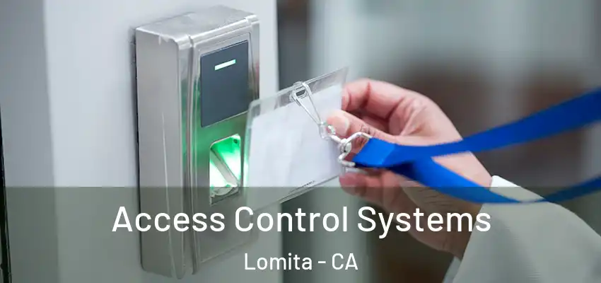 Access Control Systems Lomita - CA