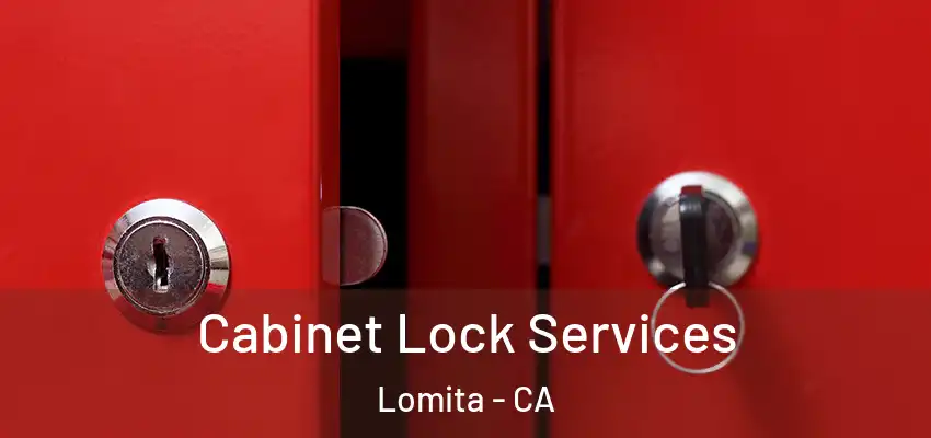 Cabinet Lock Services Lomita - CA
