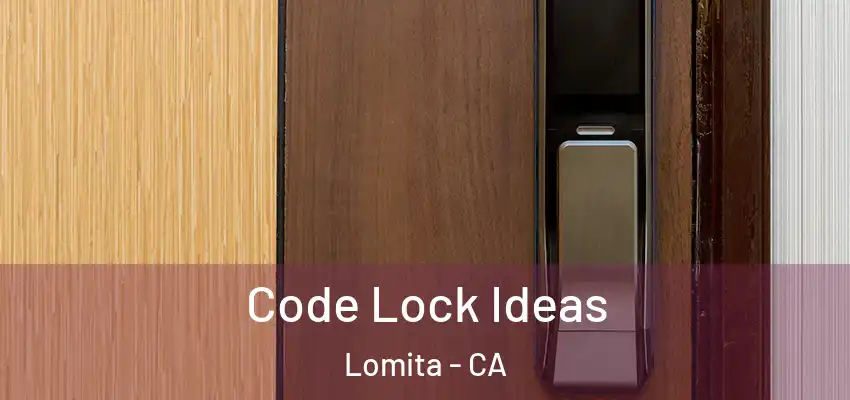  Code Lock Ideas Lomita - CA