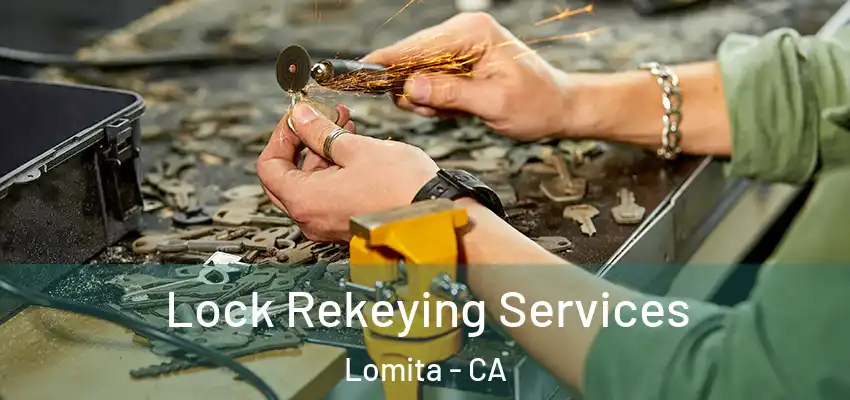  Lock Rekeying Services Lomita - CA