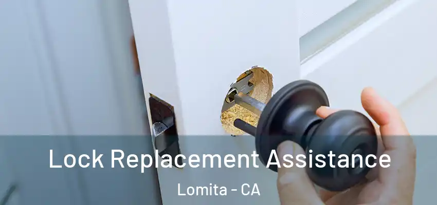 Lock Replacement Assistance Lomita - CA