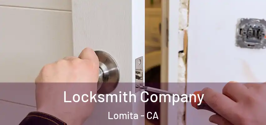 Locksmith Company Lomita - CA