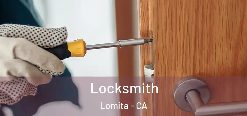 Locksmith Lomita - CA