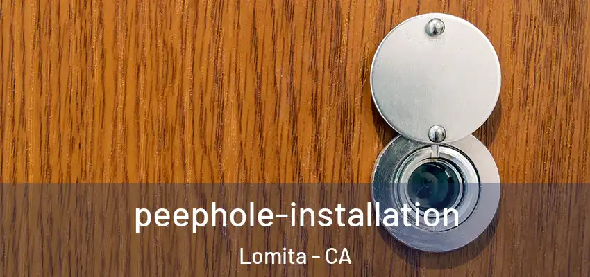 peephole-installation Lomita - CA