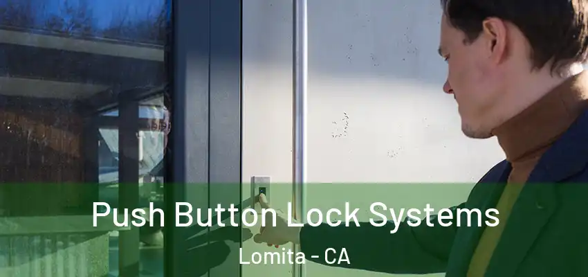 Push Button Lock Systems Lomita - CA