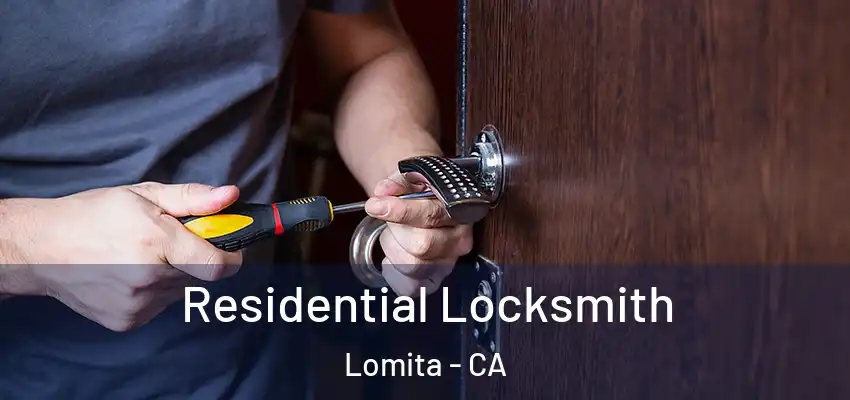  Residential Locksmith Lomita - CA