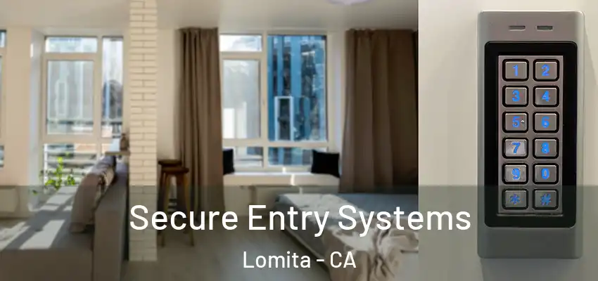  Secure Entry Systems Lomita - CA
