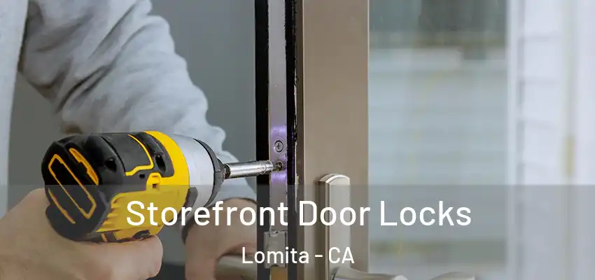 Storefront Door Locks Lomita - CA